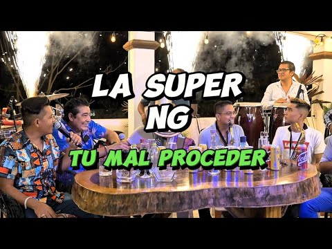 Tu Mal Proceder x La Súper NG (Live Session) 2024