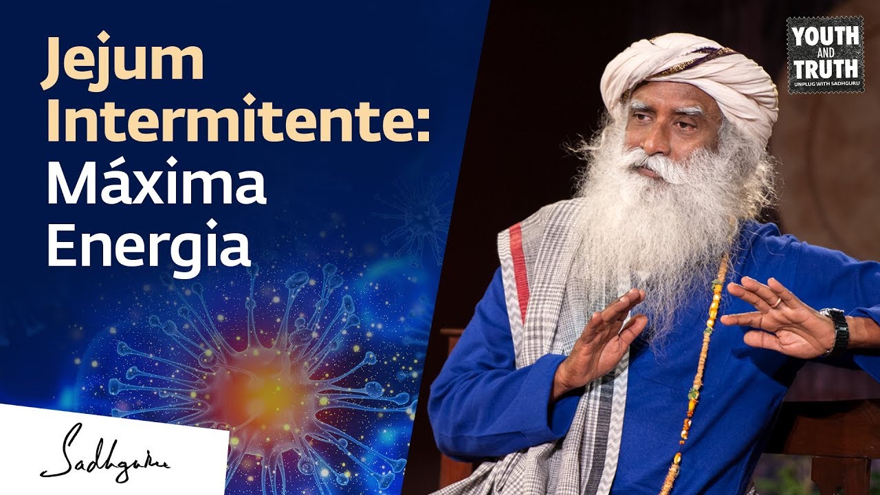 Jejum Intermitente: Obtendo Máxima Energia | Sadhguru Português