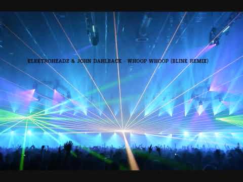 ELEKTROHEADZ & JOHN DAHLBACK - WHOOP WHOOP (BLINK REMIX)