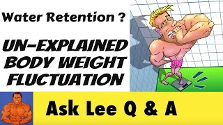 Water Retention & Un-Explained Body Weight Fluctuation