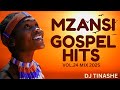 South African Gospel Hits Vol 24 Mix Old South African Best Traditional Uplifting DJ Tinashe