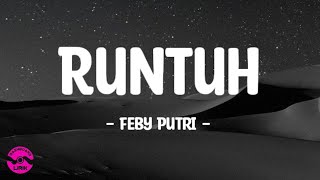 Download lagu Runtuh - Feby Putri (Lirik Lagu) - Tak Perlu Khawatir Ku Hanya Terluka mp3