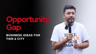 The Opportunity Gap: Business ideas for Tier-2 City | Rohit Purohit | TEDxGHRCEMN