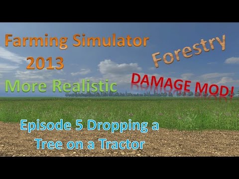 Farming Sim 2013 Forestry and MR E5 - Tree on Tractor -  Oops