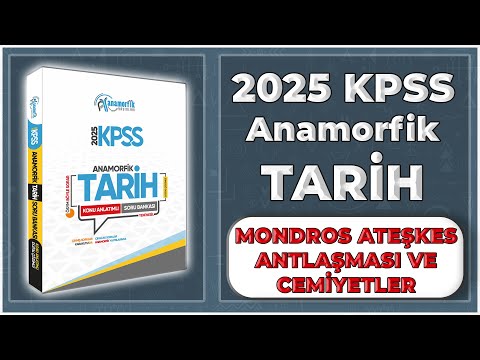 2025 KPSS ANAMORFİK Tarih Soru bankası | MONDROS ATEŞKES ANTLAŞMASI VE CEMİYETLER | Test Çözümleri