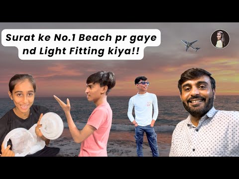 Surat ke No.1 Beach Pe Gye nd Light Fitting kiya!! Vlog 26|| Dhrutika Vlogs