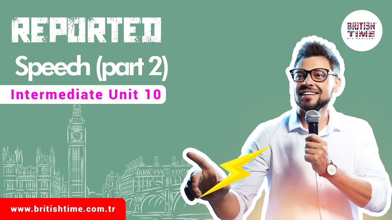 Reported speech (part 2) / Intermediate Unit 11