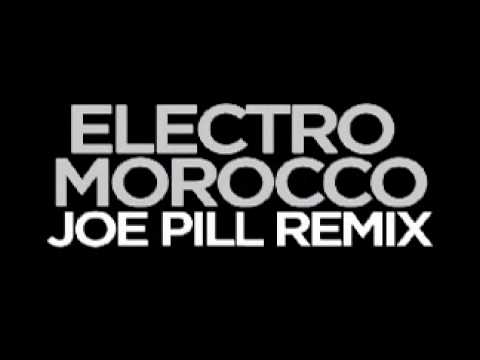 Electro Morocco Joe Pill Remix