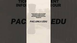 PAC Box Office Closed July 1 until August 5, 2024 #unlv