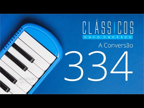 A Conversão | HNC 334 | Ad Souto | Clássicos do Novo Cântico #1