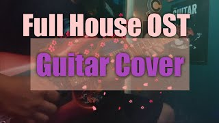 Full House OST  Guitar Cover