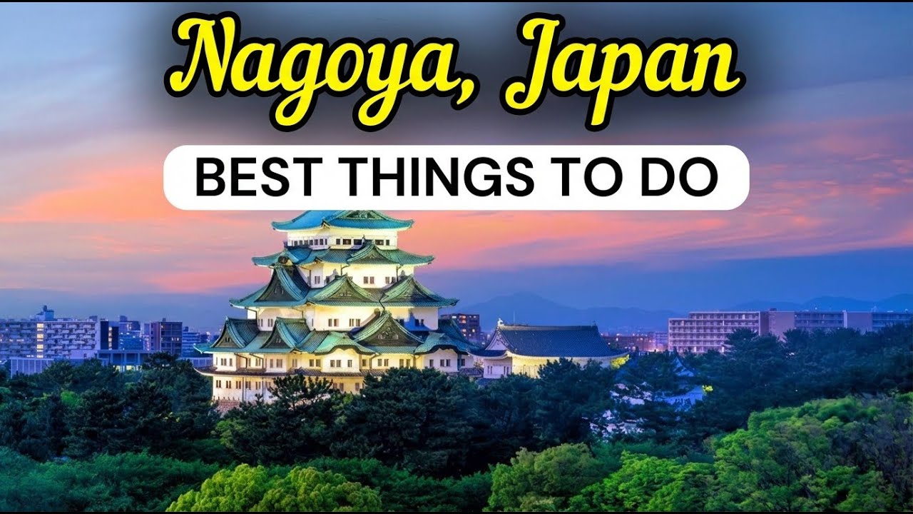 10 Best Things To Do In Nagoya, Japan