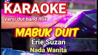 Download lagu MABUK DUIT - Erie Suzan | Karaoke dut band mix nada wanita | Lirik mp3