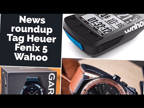Tag Heuer Connected, Alta HR, Elemnt bolt and  Garmin Fenix 5 round up