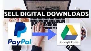 How to Use PayPal for Digital Download | How to Sell Digital Downloads with PayPal and Google Drive