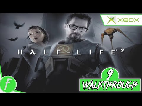 Half Life 2 FULL WALKTHROUGH Gameplay HD (XBOX) | NO COMMENTARY | PART 9
