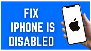 HOW TO FIX IPHONE IS DISABLED WITHOUT LOSING DATA (2023)