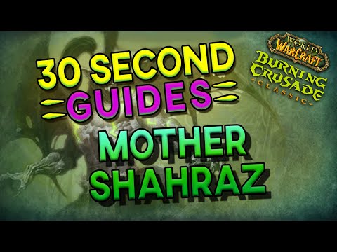 Mother Shahraz - Black Temple - 30 Second Guides