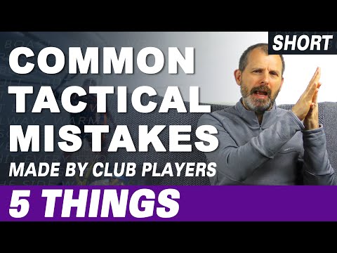 5 Common Tactical Mistakes Made by Club Players - Short Version