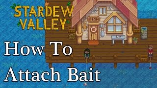 How To Attach Bait - Stardew Valley