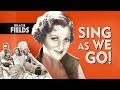 Gracie Fields  : Sing As We Go