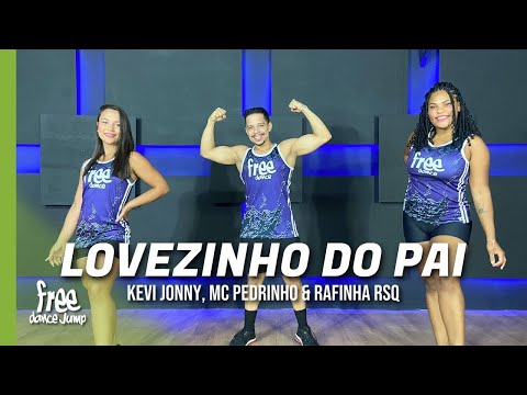 LOVEZINHO DO PAI - Kevi Jonny, MC Pedrinho e Rafinha RSQ - | FREEDANCE Bora Dançar- Coreografia