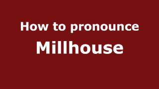 How to pronounce Millhouse