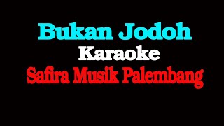 Download lagu BUKAN JODOH // KARAOKE // SAFIRA MUSIK PALEMBANG mp3
