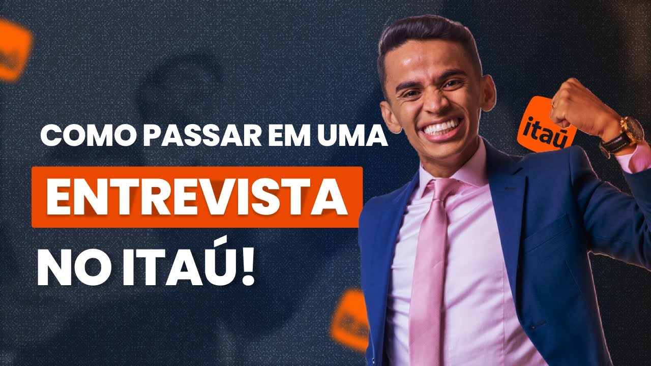 Como passar em uma entrevista no ITAÚ!