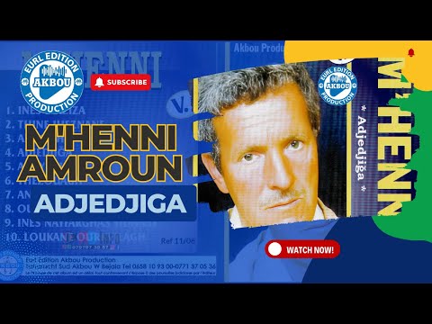 M'henni Amroun - Adjedjiga (Clip Officiel)