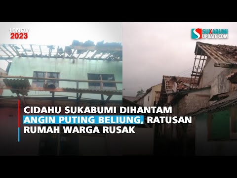 Cidahu Sukabumi Dihantam Angin Puting Beliung, Ratusan Rumah Warga Rusak