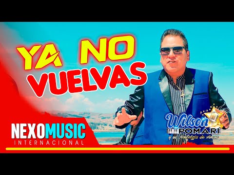Wilson Pomari - YA NO VUELVAS / CUMBIA SUREÑA 🚀 Nexo Music ❤️