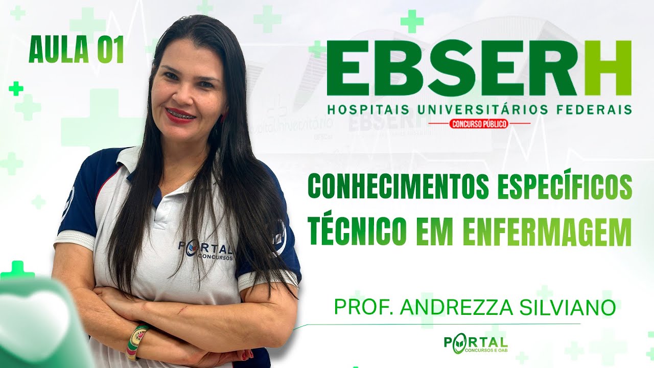 CONCURSO EBSERH: CONHECIMENTOS ESPECÍFICOS TÉCNICO EM ENFERMAGEM - AULA 01