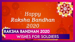 Raksha Bandhan 2020 Wishes for Soldiers: Wish Happy Rakhi to the Brave Heroes Protecting Our Nation