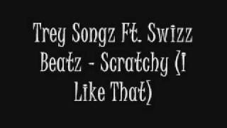 Trey Songz Ft. Swizz Beatz - Scratchy (I Like That) (2010)