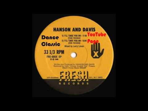 Hanson & Davis - I'll Take You On (A Larry Levan Dub Version)