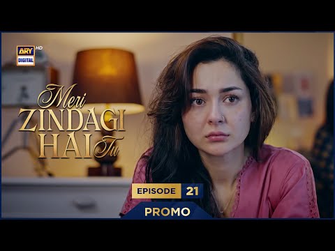 Meri Zindagi Hai Tu Episode 21 | Promo | Hania Aamir | Bilal Abbas  | ARY Digital