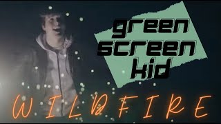 Green Screen Kid - Wildfire (Official Music Video)
