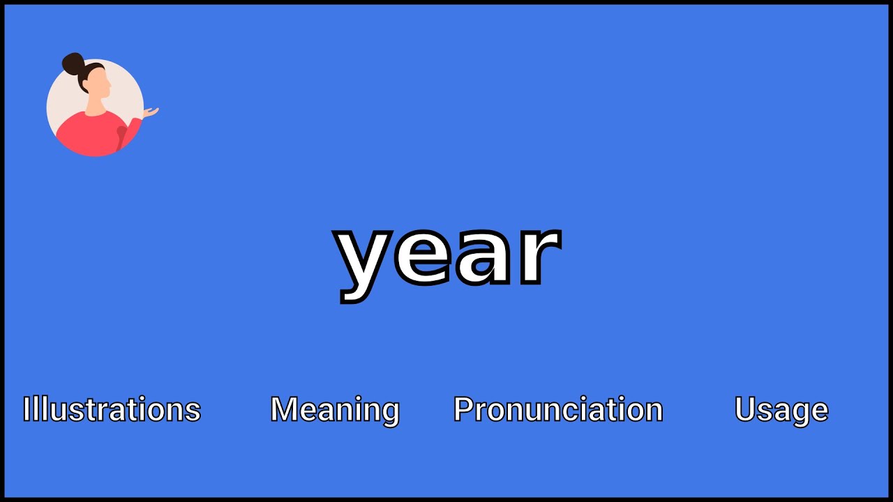 YEAR - Meaning and Pronunciation