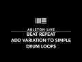 Beat Repeat Add Exciting Variations To Your Drum Loops Using LFOs Easy Ableton Live Tips