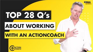 The 28 Most Asked Questions About Working with an ActionCOACH