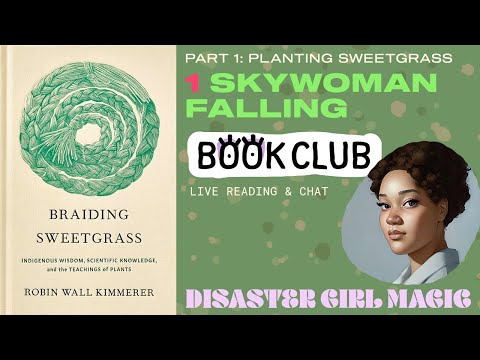 BRAIDING SWEETGRASS Chapter 1: Skywoman Falling