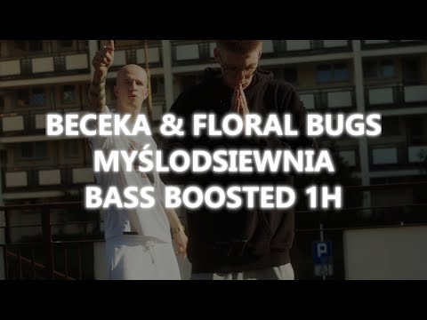 BECEKA & FLORAL BUGS - MYŚLODSIEWNIA | BASS BOOSTED 1H