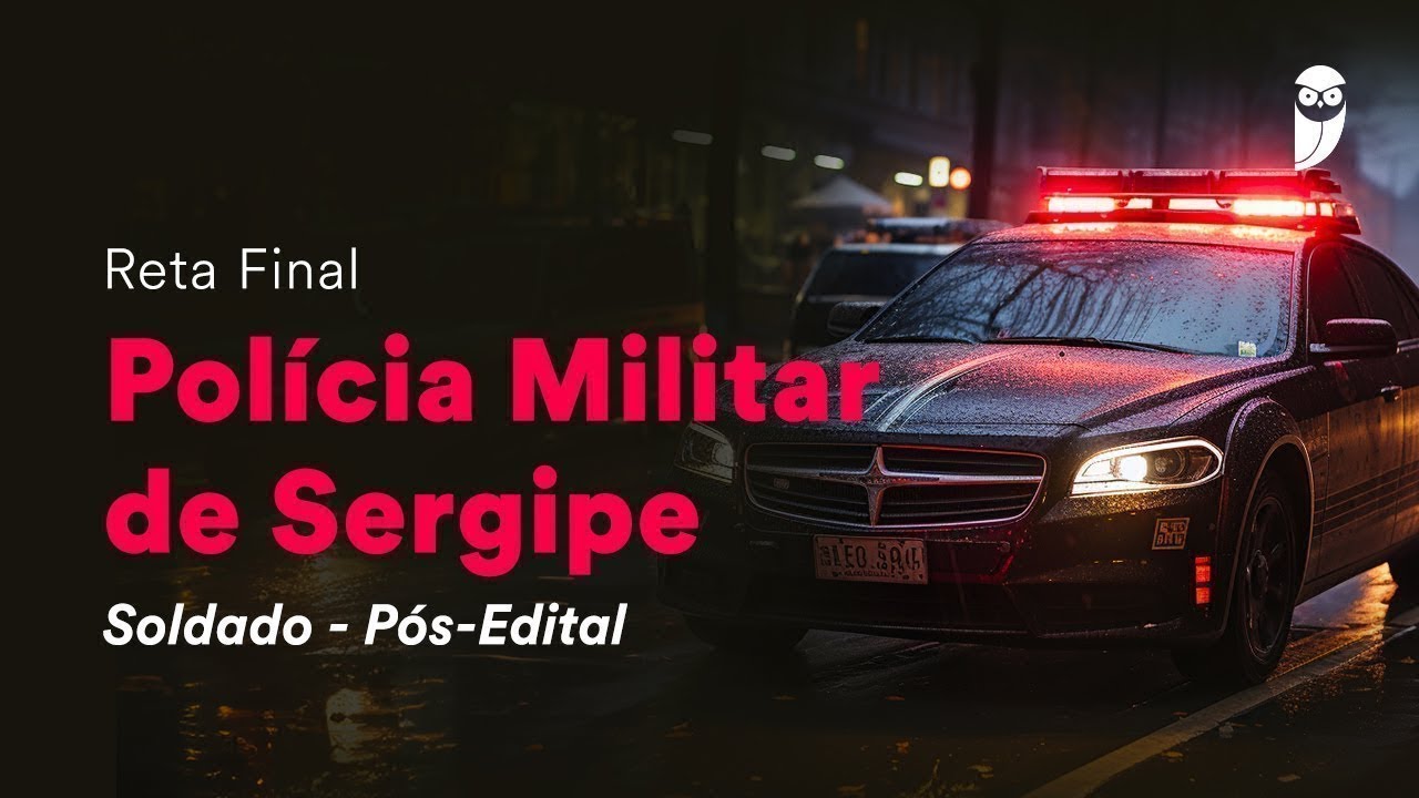 Reta Final Polícia Militar Sergipe –Soldado Pós-Edital: Direito Constitucional - Prof. Adriane Fauth