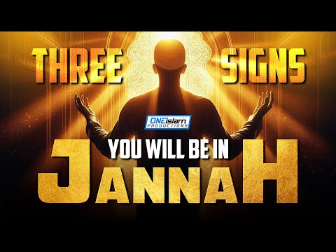 3 SIGNS YOU WILL BE IN JANNAH
