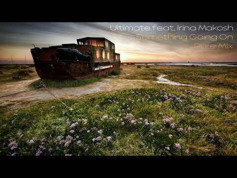 Ultimate feat. Irina Makosh - Something Going On (Pure Mix)