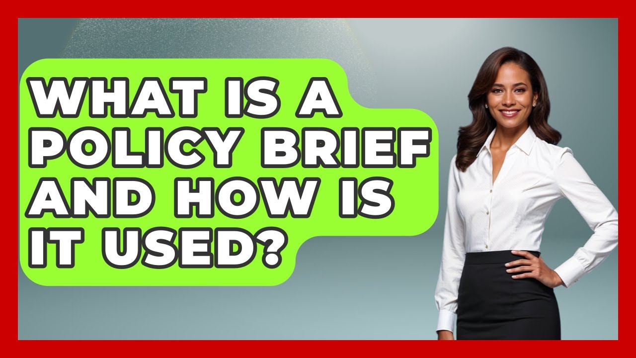 What Is A Policy Brief And How Is It Used? - Making Politics Simple