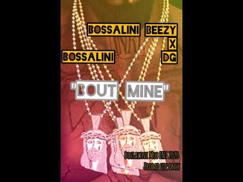 Bossalini Beezy x Bossalini DG - Bout Mine " I dew Thizz" BME copyright 2020 PROMO USE ONLY
