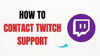 How to Contact Twitch Support – Full Guide