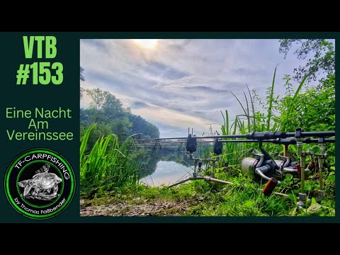 Karpfenangeln VTB 153 - Eine Nacht am Vereinssee #2023 #karpfenangeln  #ehrlichundungeschönt